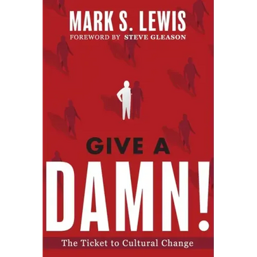 Give A Damn!: The Ticket to Cultural Change