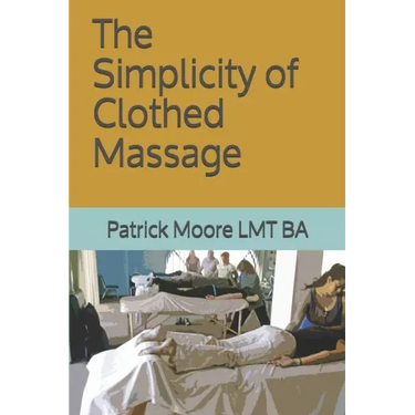 The Simplicity of Clothed Massage