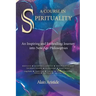 A Course in Spirituality: An Inspiring and Enthralling Journey into New Age Philosophies