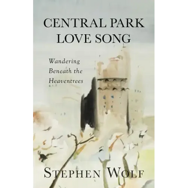 Central Park Love Song: Wandering Beneath the Heaventrees