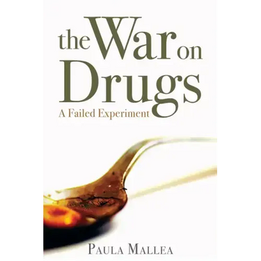 The War on Drugs: A Failed Experiment