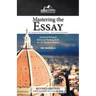 Mastering the Essay: Advanced Writing and Historical Thinking Skills for AP* European History