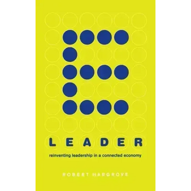 E-Leader: Reinventing Leadership in a Connected Economy