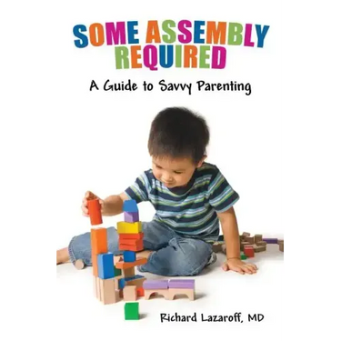 Some Assembly Required: A Guide to Savvy Parenting