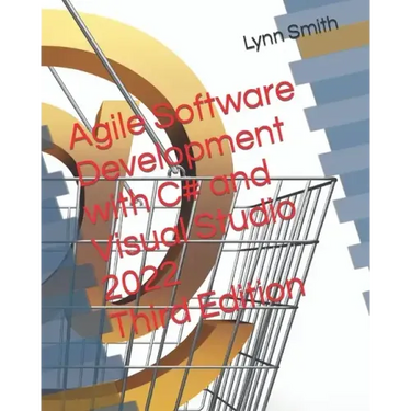 Agile Software Development with C# and Visual Studio 2022 Third Edition