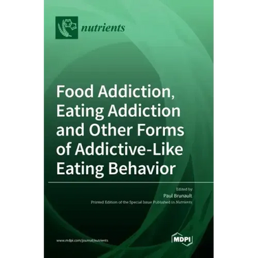 Food Addiction, Eating Addiction and Other Forms of Addictive-Like Eating Behavior