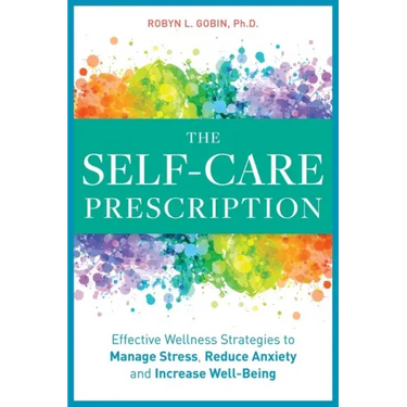 The Self Care Prescription: Powerful Solutions to Manage Stress, Reduce Anxiety & Increase Wellbeing