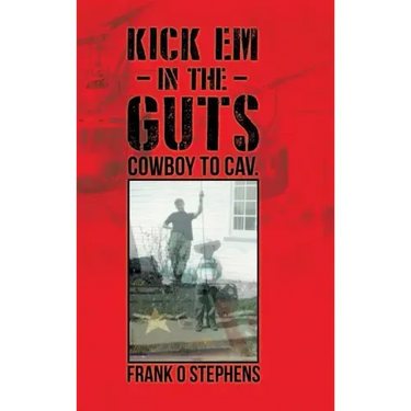 Kick Em In The Guts: cowboy to cav.