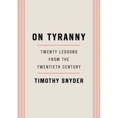 On Tyranny: Twenty Lessons from the Twentieth Century