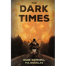 The Dark Times: A Zombie Novel