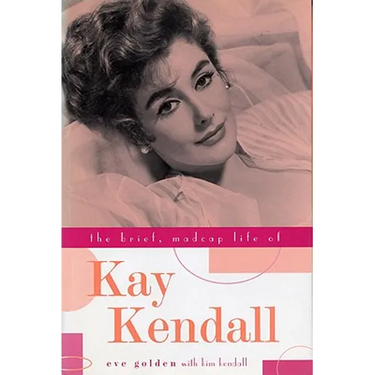 The Brief, Madcap Life of Kay Kendall