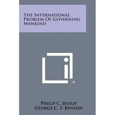 The International Problem of Governing Mankind