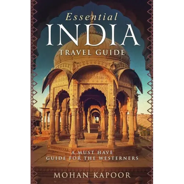 Essential India Travel Guide: A Must Have Guide for the Westerners