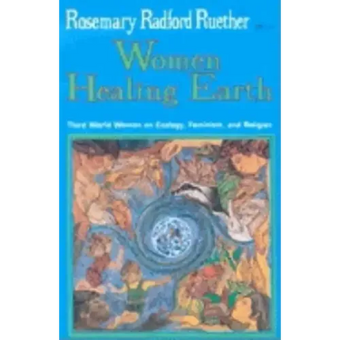 Women Healing Earth: Third World Women on Ecology, Feminism, and Religion