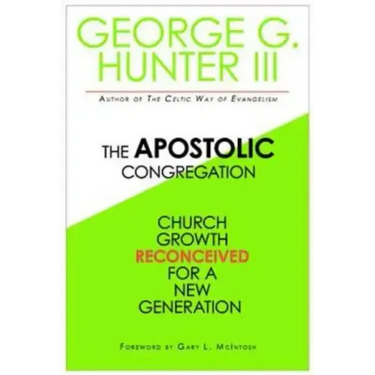 Apostolic Congregation: Church Growth Reconceived for a New Generation