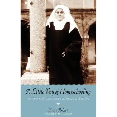 A Little Way of Homeschooling