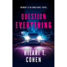 Question Everything: A Romantic Suspense Thriller