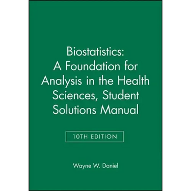 Biostatistics: A Foundation for Analysis in the Health Sciences, 10e Student Solutions Manual