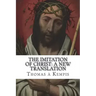 The Imitation of Christ: A New Translation: (July 2018)