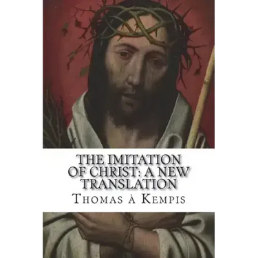 The Imitation of Christ: A New Translation: (July 2018)
