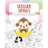 SCISSOR SKILLS - Cutting Practice Book: for Preschoolers and Kindergarten (Ages 3-5). Developing Fine Motor Skills, Hand-Eye Coordination - Let's Cut