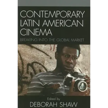 Contemporary Latin American Cinema: Breaking into the Global Market