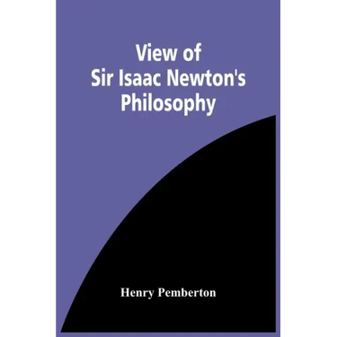 View Of Sir Isaac Newton'S Philosophy