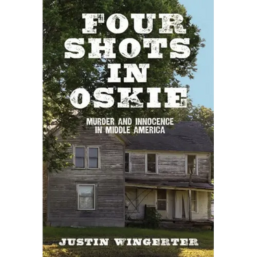 Four Shots in Oskie: Murder and Innocence in Middle America