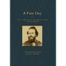A Fine Day - The Civil War Diary of Captain Emanuel D. Roath, 107th PA Volunteers, 1864