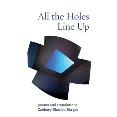 All the Holes Line Up: Poems and Translations
