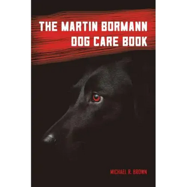 The Martin Bormann Dog Care Book