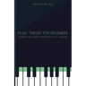 Music Theory for Beginners: Essential Music Theory Made Easy for All Musicians