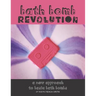 Bath Bomb Revolution: A New Approach To Basic Bath Bombs