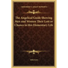The Angelical Guide Showing Men and Women Their Lott or Chance in This Elementary Life