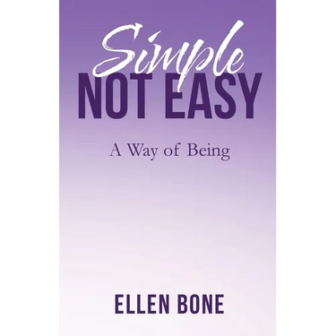 Simple Not Easy: A Way of Being