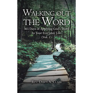 Walking out the Word: 365 Days of Applying God's Word to Your Everyday Life (Vol. 1)