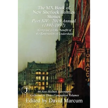 The MX Book of New Sherlock Holmes Stories - Part XIV: 2019 Annual (1891-1897)