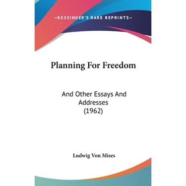 Planning For Freedom: And Other Essays And Addresses (1962)