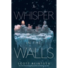 A Whisper in the Walls