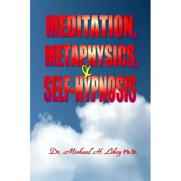 Meditation, Metaphysics & Self-Hypnosis