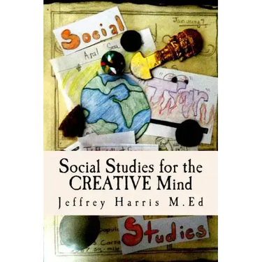 Social Studies for the Creative Mind: Activities that won't put students to sleep