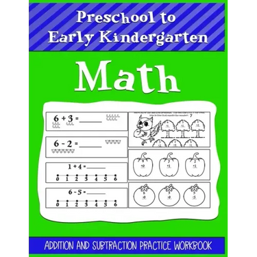 Preschool to Early Kindergarten Math Addition and Subtraction Practice Workbook: Help Kids Learn and Practice Their Young Number - Skills Great for 3