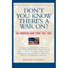 Don't You Know There's a War On?: The American Home Front, 1941-1945