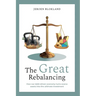 The Great Rebalancing: How our debt-driven economy turns scarce assets into the ultimate investment