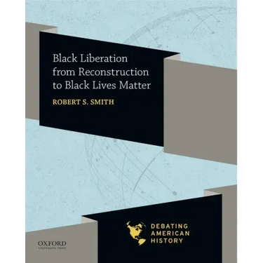 Black Liberation from Reconstruction to Black Lives Matter
