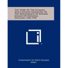 The Story Of The Gilmans And A Gilman Genealogy Of The Descendants Of Edward Gilman Of Hingham, England, 1550-1950
