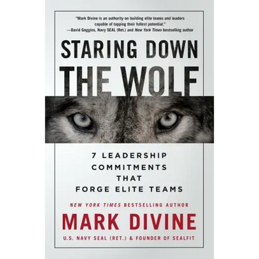 Staring Down the Wolf: 7 Leadership Commitments That Forge Elite Teams