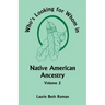 Who's Looking for Whom in Native American Ancestry, Volume 2