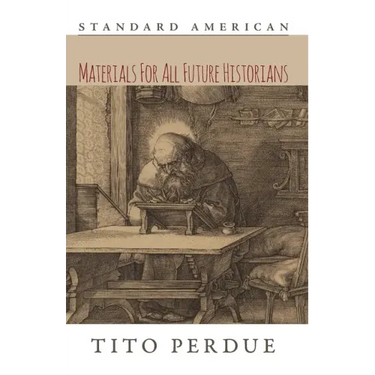 Materials for All Future Historians