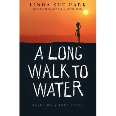 A Long Walk to Water: Based on a True Story